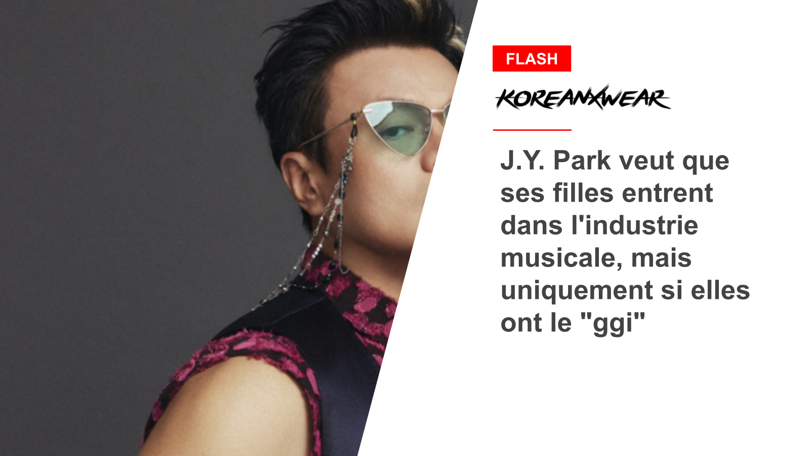 J.Y. Park veut que ses filles entrent dans l'industrie musicale, mais uniquement si elles ont le