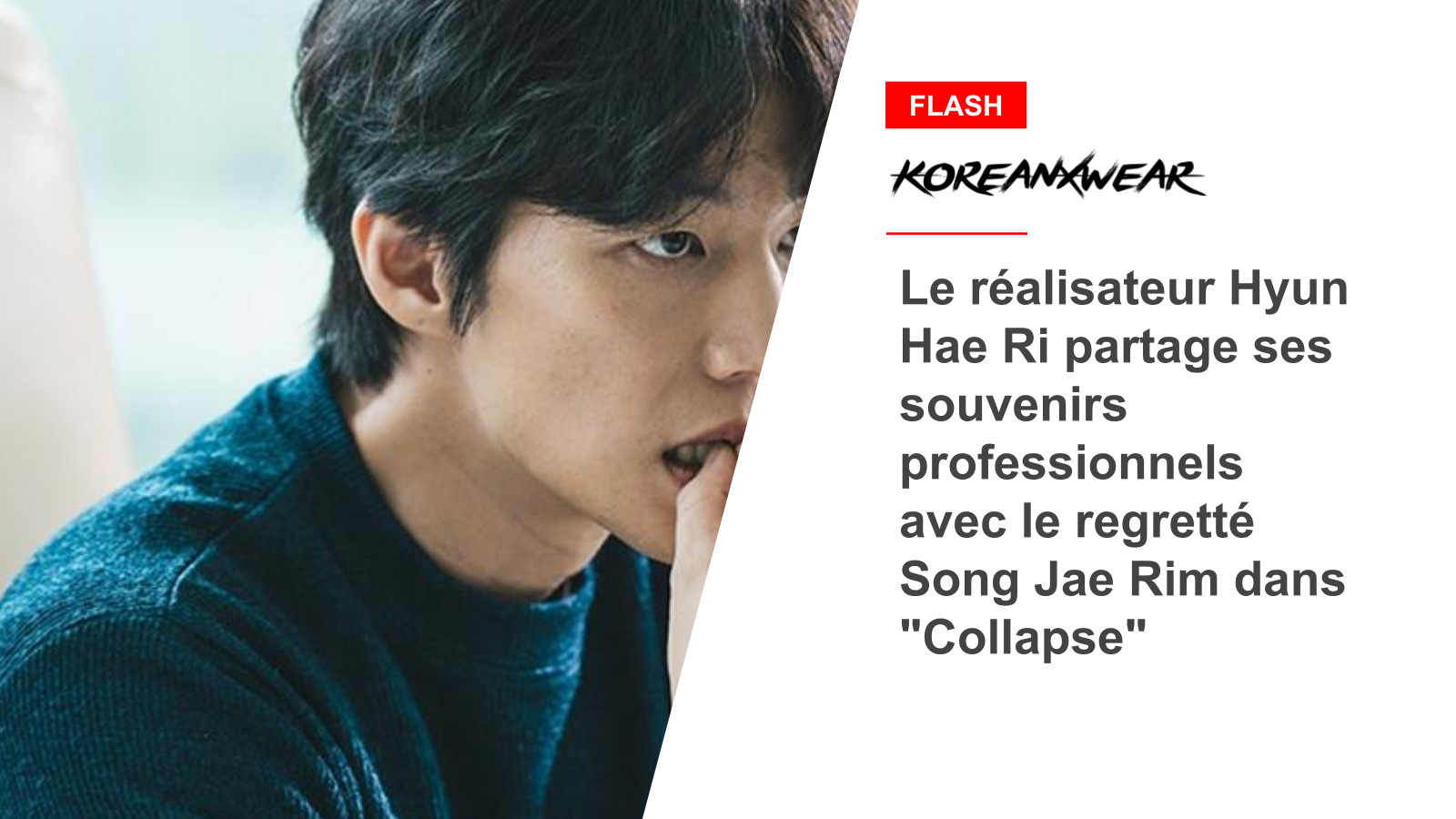 Le réalisateur Hyun Hae Ri partage ses souvenirs professionnels avec le regretté Song Jae Rim dans