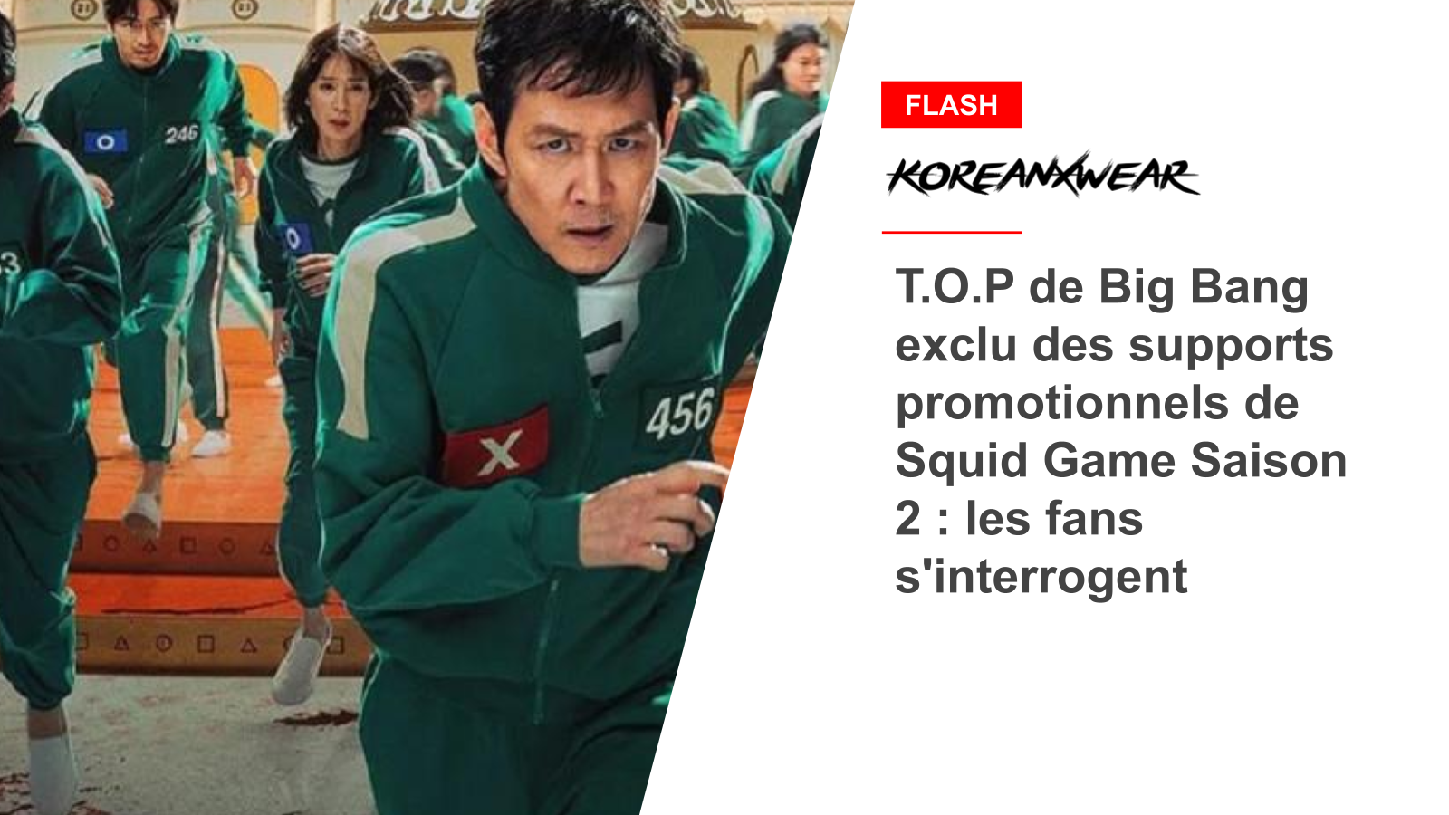 T.O.P de Big Bang exclu des supports promotionnels de Squid Game Saison 2 : les fans s'interrogent