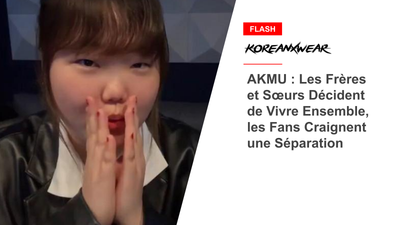 AKMU : Les Frères et Sœurs Décident de Vivre Ensemble, les Fans Craignent une Séparation