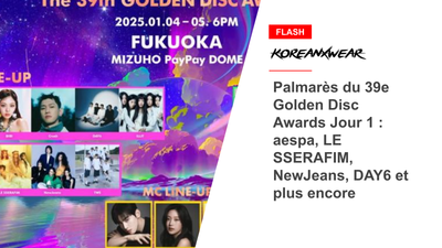 Palmarès du 39e Golden Disc Awards Jour 1 : aespa, LE SSERAFIM, NewJeans, DAY6 et plus encore