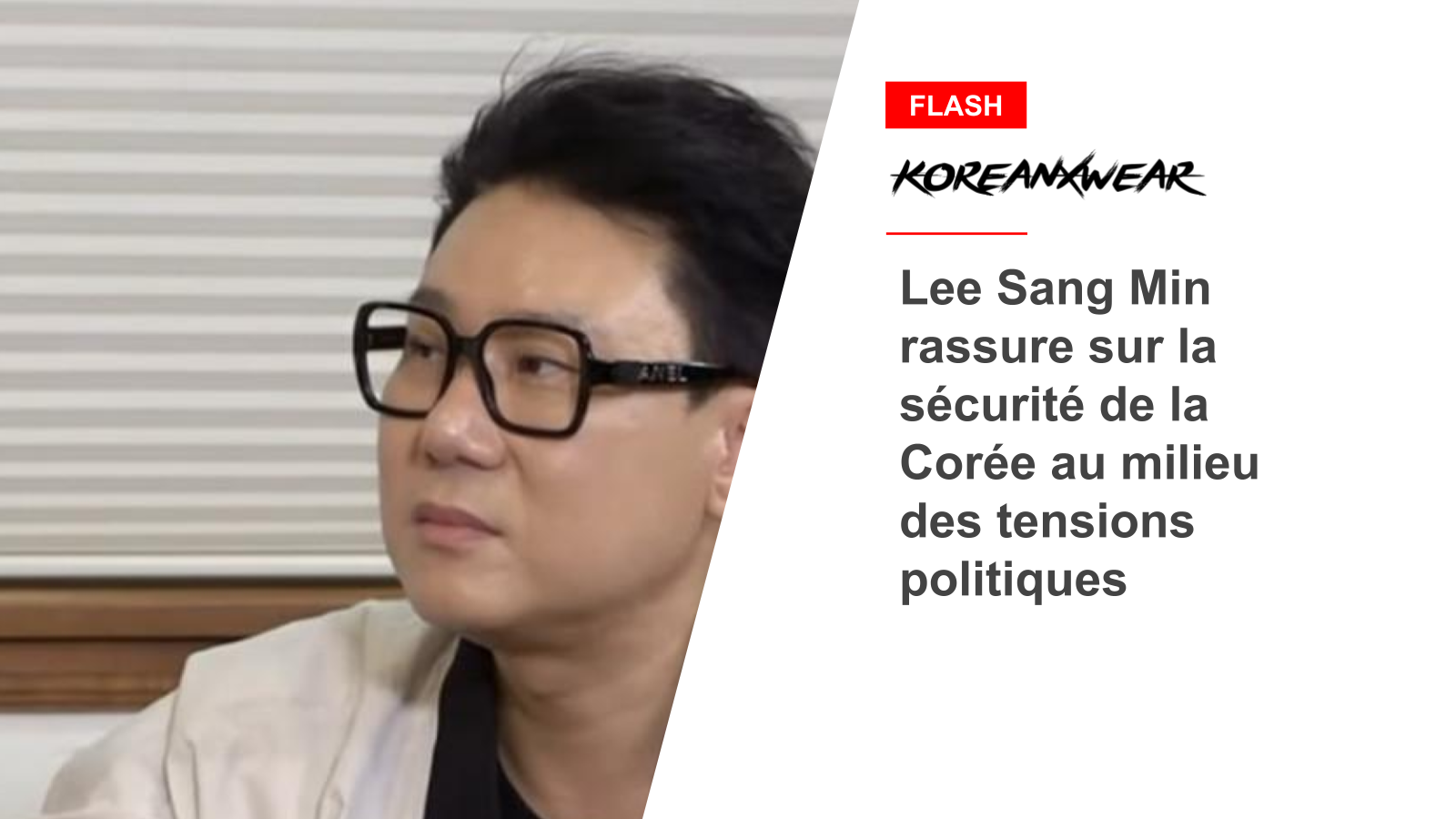 Lee Sang Min rassure sur la sécurité de la Corée au milieu des tensions politiques