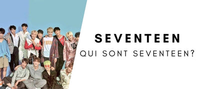 Qui sont les Seventeen ? Présentation, Histoire et KPOP